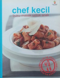 Image of CHEF KECIL : BUKU MASAKAN UNTUK ANAK