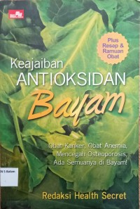 Image of KEAJAIBAN ANTIOKSIDAN BAYAM: OBAT KANKER, OBAT ANEMIA, MENCEGAH OSTEOPOROSIS, ADA SEMUANYA DI BAYAM