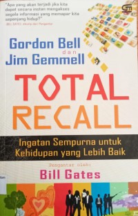 Image of TOTAL RECALL: INGATAN SEMPURNA UNTUK KEHIDUPAN YANG LEBIH BAIK