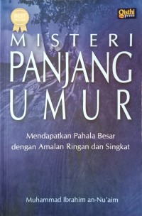 Image of MISTERI PANJANG UMUR: MENDAPATKAN PAHALA BESAR DENGAN AMALAN RINGAN DAN SINGKAT