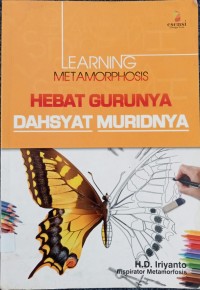 Image of LEARNING METAMORPHOSIS HEBAT GURUNYA DAHSYAT MURIDNYA