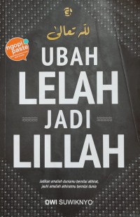 Image of UBAH LELAH JADI LILLAH
