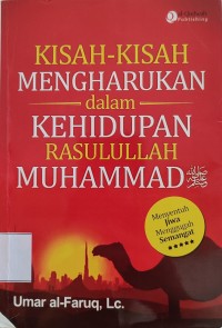 Image of KISAH-KISAH MENGAHRUKAN DALAM KEHIDUPAN RASULULLAH MUHAMMAD