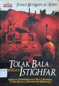 Image of TOLAK BALA DENGAN ISTIGHFAR: SEBUAH PERSEMBAHAN BUAT BANGSA YANG SELALU DIRUNDUNG BNECANA
