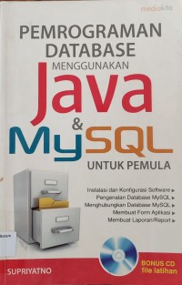 Image of PEMROGRAMAN DATABASE MENGGUNAKAN JAVA DAN MYSQL UNTUK PEMULA