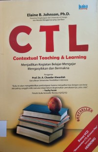 Image of CONTEXTUAL TEACHING AND LEARNING : MENJADIKAN KEGIATAN BELAJAR MENGAJAR MENGASYIKKAN DAN BERWARNA