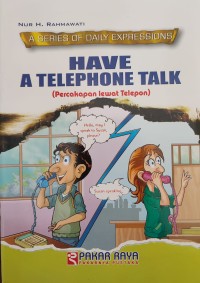 Image of A SERIES OF DAILY EXPRESSIONS  HAVE A TELEPONE TALK : PERCAKAPAN LEWAT TELEPON