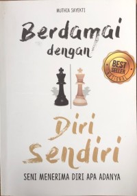 Image of BERDAMAI DENGAN DIRI SENDIRI : SENI MENERIMA DIRI APA ADANYA