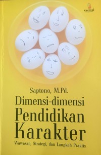 Image of DIMENSI DIMENSI PENDIDIKAN KARAKTER : WAWASAN,STRATEGI,DAN LANGKAH PRAKTIS